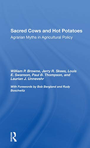 9780367301989: Sacred Cows And Hot Potatoes: Agrarian Myths And Agricultural Policy