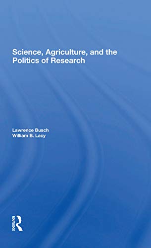 Stock image for Science, Agriculture, and the Politics of Research for sale by Blackwell's