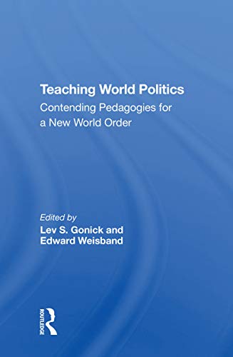 Stock image for Teaching World Politics: Contending Pedagogies For A New World Order for sale by Blackwell's