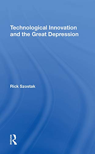 Stock image for Technological Innovation And The Great Depression for sale by THE SAINT BOOKSTORE