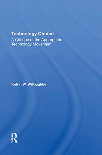 Beispielbild fr Technology Choice: A Critique Of The Appropriate Technology Movement zum Verkauf von Blackwell's