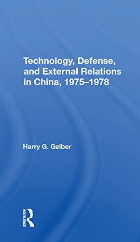 Beispielbild fr Technology, Defense, and External Relations in China, 1975-1978 zum Verkauf von Blackwell's