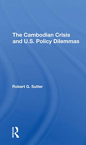 Beispielbild fr The Cambodian Crisis and U.S. Policy Dilemmas zum Verkauf von Blackwell's
