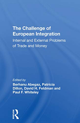 Stock image for Challenge of European Integration : Internal and External Problems of Trade and Money for sale by GreatBookPrices