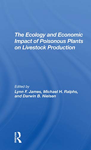 Beispielbild fr The Ecology and Economic Impact of Poisonous Plants on Livestock Production zum Verkauf von Blackwell's