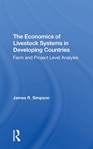 Beispielbild fr The Economics Of Livestock Systems In Developing Countries: Farm And Project Level Analysis zum Verkauf von Blackwell's