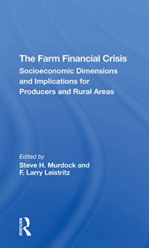 Stock image for Farm Financial Crisis : Socioeconomic Dimensions and Implications for Producers and Rural Areas for sale by GreatBookPrices