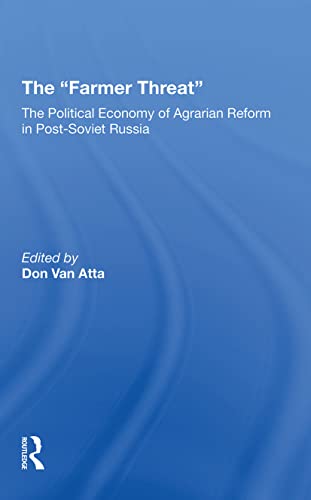Stock image for Farmer Threat : The Political Economy of Agrarian Reform in Post-soviet Russia for sale by GreatBookPrices