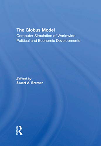 9780367308049: The Globus Model: Computer Simulation Of Worldwide Political And Economic Developments