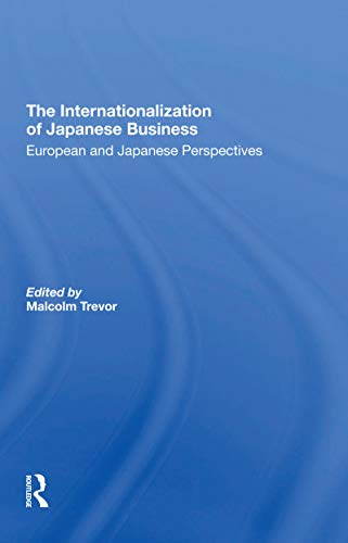 Beispielbild fr The Internationalization Of Japanese Business: European And Japanese Perspectives zum Verkauf von Blackwell's