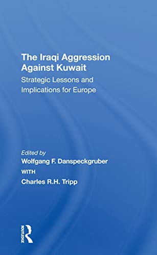 Stock image for Iraqi Aggression Against Kuwait : Strategic Lessons and Implications for Europe for sale by GreatBookPrices