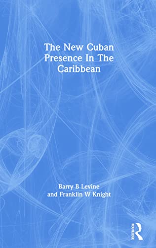 Imagen de archivo de The New Cuban Presence in the Caribbean a la venta por Blackwell's