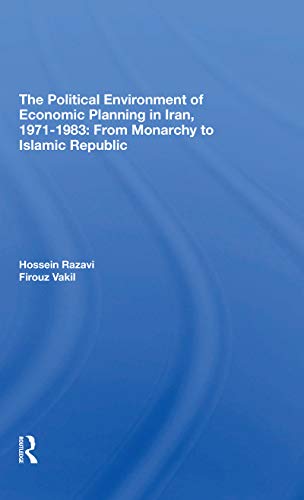 Beispielbild fr The Political Environment of Economic Planning in Iran, 1971-1983 zum Verkauf von Blackwell's