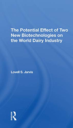 Beispielbild fr The Potential Effect of Two New Biotechnologies on the World Dairy Industry zum Verkauf von Blackwell's
