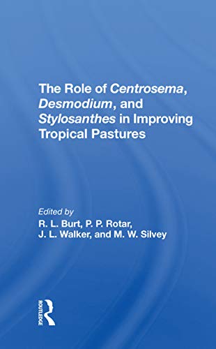 9780367311087: The Role Of Centrosema, Desmodium, And Stylosanthes In Improving Tropical Pastures