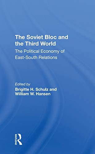 9780367311407: The Soviet Bloc And The Third World: The Political Economy Of East-South Relations