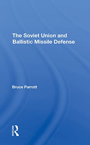 Stock image for The Soviet Union and Ballistic Missile Defense for sale by Blackwell's
