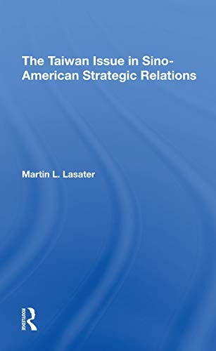 Imagen de archivo de The Taiwan Issue in Sino-American Strategic Relations a la venta por Blackwell's