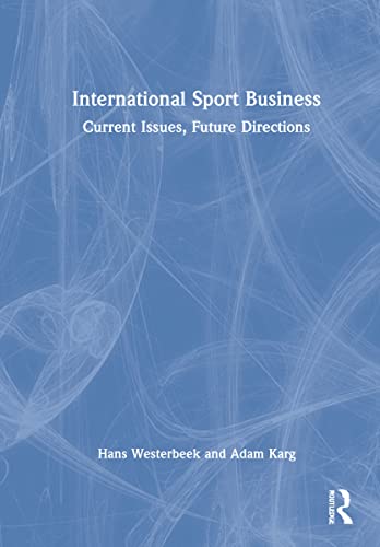 Stock image for International Sport Business: Current Issues, Future Directions for sale by Lucky's Textbooks