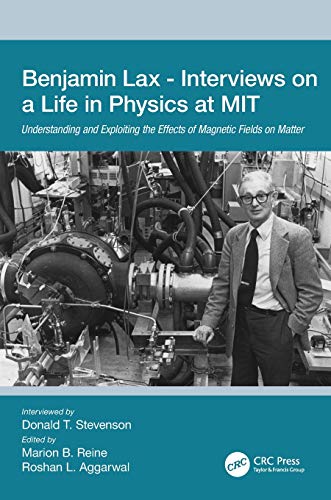 Stock image for Benjamin Lax - Interviews on a Life in Physics at MIT: Understanding and Exploiting the Effects of Magnetic Fields on Matter for sale by Zubal-Books, Since 1961