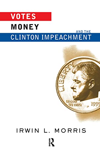 Beispielbild fr Votes, Money, and the Clinton Impeachment zum Verkauf von Blackwell's