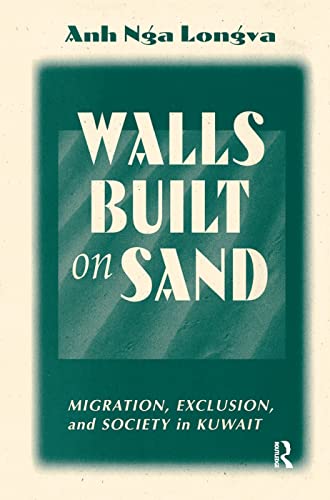 9780367313906: Walls Built On Sand: Migration, Exclusion, And Society In Kuwait