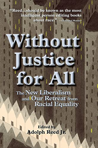 9780367313999: Without Justice For All: The New Liberalism And Our Retreat From Racial Equality