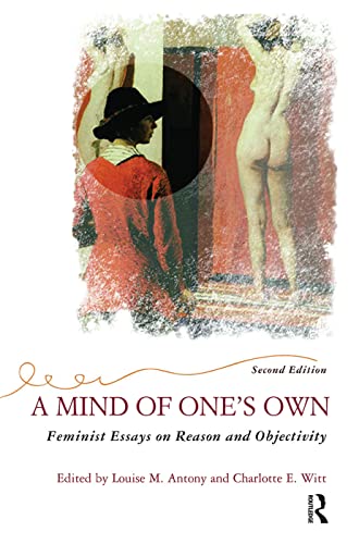 Imagen de archivo de A Mind Of One's Own: Feminist Essays On Reason And Objectivity a la venta por Chiron Media