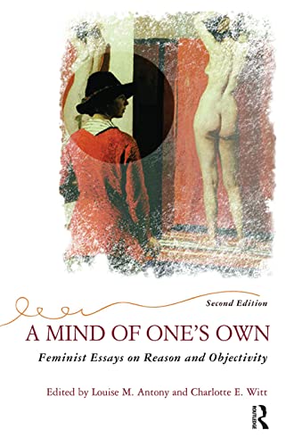Stock image for A Mind Of One's Own: Feminist Essays On Reason And Objectivity for sale by Chiron Media
