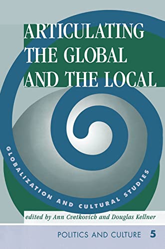 9780367314590: Articulating The Global And The Local: Globalization And Cultural Studies (Politics & Culture)