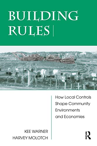 Imagen de archivo de Building Rules : How Local Controls Shape Community Environments And Economies a la venta por Buchpark