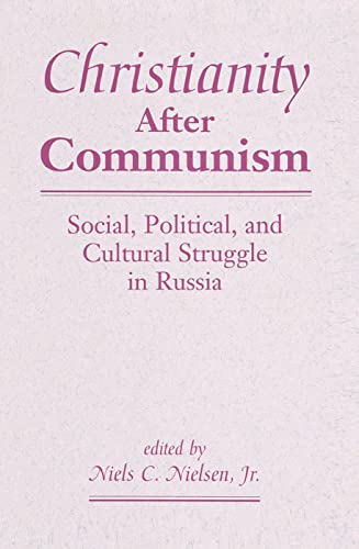 9780367314965: Christianity After Communism: Social, Political, and Cultural Struggle in Russia