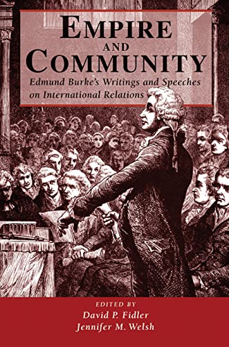 Beispielbild fr Empire And Community: Edmund Burkes Writings And Speeches On International Relations zum Verkauf von Reuseabook