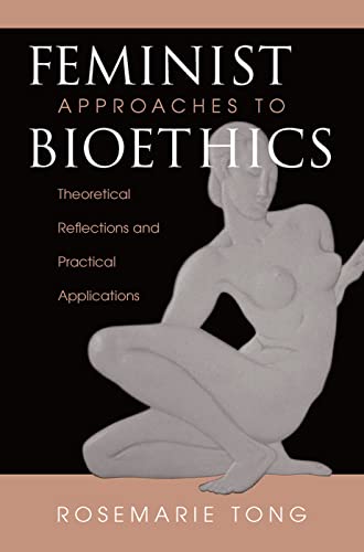 Stock image for Feminist Approaches To Bioethics: Theoretical Reflections And Practical Applications for sale by Chiron Media