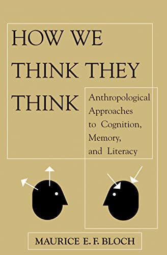 9780367316112: How We Think They Think: Anthropological Approaches to Cognition, Memory, and Literacy