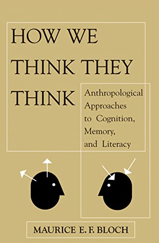 9780367316112: How We Think They Think: Anthropological Approaches To Cognition, Memory, And Literacy