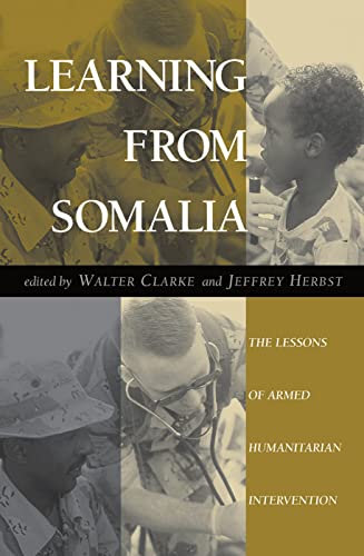 Beispielbild fr Learning From Somalia : The Lessons Of Armed Humanitarian Intervention zum Verkauf von Buchpark