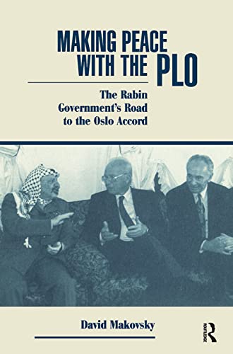 Stock image for Making Peace With The Plo: The Rabin Government's Road To The Oslo Accord for sale by Chiron Media