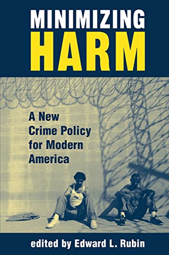 Stock image for Minimizing Harm: A New Crime Policy For Modern America for sale by Chiron Media
