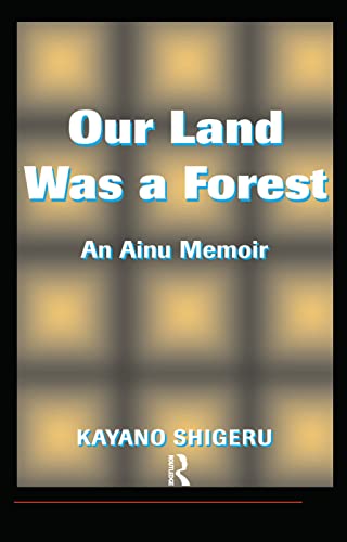 9780367317126: Our Land Was A Forest: An Ainu Memoir (Transitions: Asia and Asian America)