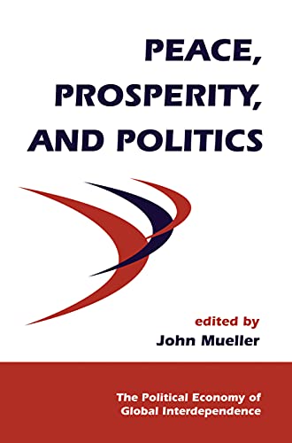 Beispielbild fr Peace, Prosperity, and Politics zum Verkauf von Blackwell's