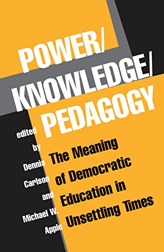 Stock image for Power/Knowledge/Pedagogy: The Meaning Of Democratic Education In Unsettling Times for sale by Chiron Media