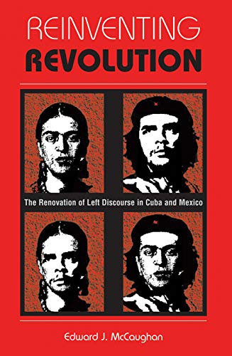 Beispielbild fr Reinventing Revolution : The Renovation Of Left Discourse In Cuba And Mexico zum Verkauf von Buchpark