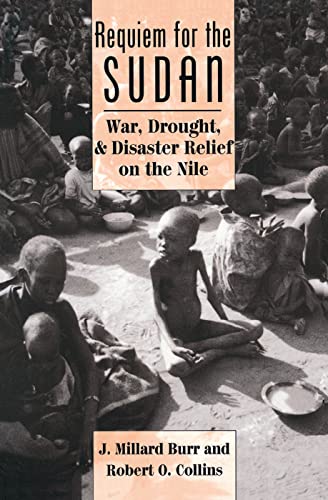 Beispielbild fr Requiem For The Sudan: War, Drought, And Disaster Relief On The Nile zum Verkauf von Chiron Media