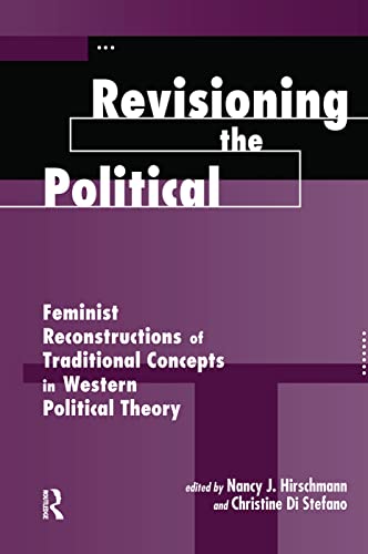 Stock image for Revisioning The Political: Feminist Reconstructions Of Traditional Concepts In Western Political Theory for sale by Chiron Media