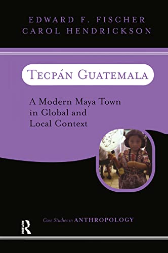 Stock image for Tecpan Guatemala: A Modern Maya Town In Global And Local Context for sale by Chiron Media