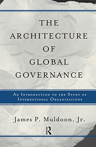 Beispielbild fr The Architecture of Global Governance zum Verkauf von Blackwell's