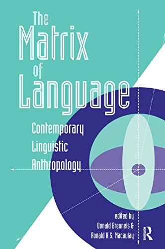 Imagen de archivo de The Matrix Of Language: Contemporary Linguistic Anthropology a la venta por Chiron Media