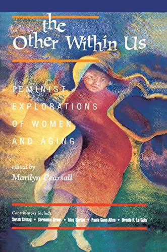 Stock image for The Other Within Us: Feminist Explorations Of Women And Aging for sale by Chiron Media