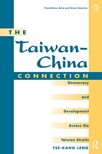 Stock image for The Taiwan-china Connection: Democracy And Development Across The Taiwan Straits for sale by Chiron Media